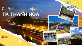 Những điểm du lịch TP. Thanh Hóa không thể bỏ lỡ