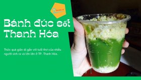 Bánh đúc sốt Thanh Hóa - Món quà chiều gắn liền tuổi thơ