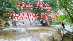 Thác Mây Thanh Hóa từ A đến Z