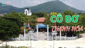 Đền Cô Bơ Thanh Hóa - Chốn thờ tự linh thiêng, nơi gà gáy 5 huyện nghe