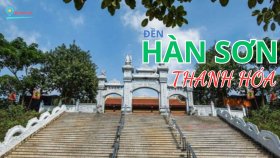 Đền Hàn Sơn Thanh Hóa - Danh thắng kỳ vĩ