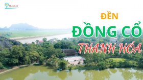 Đền Đồng Cổ Thanh Hóa - Điểm đến tâm linh và nguồn cội