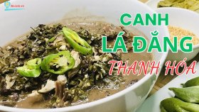 Canh lá đắng Thanh Hóa - Hương vị 'đắng mà ngọt'