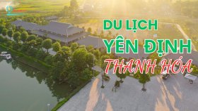 Những địa điểm du lịch Yên Định không nên bỏ lỡ