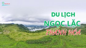 Những địa điểm du lịch Ngọc Lặc Thanh Hóa hấp dẫn