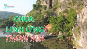 Chùa Linh Ứng Thanh Hóa - Chốn linh thiêng nơi sơn thủy hữu tình tuyệt mỹ
